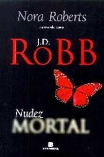 Cinema e Livros: Nudez Mortal // J.D. Robb // Nora Roberts